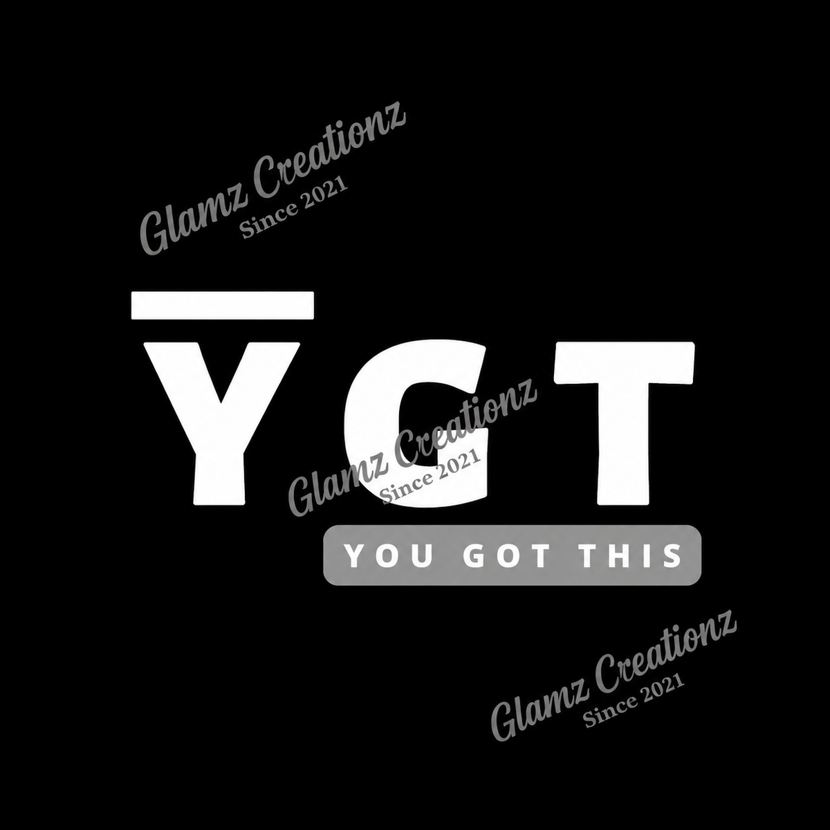 YGT — You Got This PNG | Motivational Affirmation Design for Shirts, Mugs & Journals